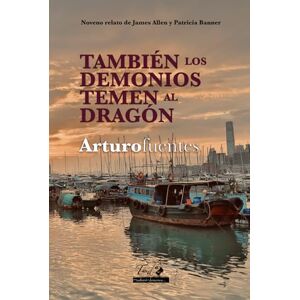 Fuentes de la Orden, Arturo También los demonios temen al dragón Fuentes de la Orden, Arturo También los demonios temen al dragón