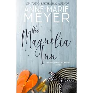 Meyer, Anne-Marie The Magnolia Inn: A Sweet, Small Town Story (The Red Stiletto Book Club) Meyer, Anne-Marie The Magnolia Inn: A Sweet, Small Town Story (The Red Stiletto Book Club)