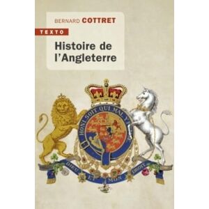 Cottret, Bernard Histoire de L'Angleterre (Texto): De Guillaume le Conquérant à nos jours Cottret, Bernard Histoire de L'Angleterre (Texto): De Guillaume le Conquérant à nos jours