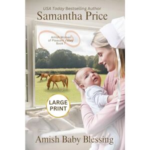 Price, Samantha Amish Baby Blessing LARGE PRINT: Amish Romance (The Amish Women of Pleasant Valley Large Print Editions) Price, Samantha Amish Baby Blessing LARGE PRINT: Amish Romance (The Amish Women of Pleasant Valley Large Print Editions)