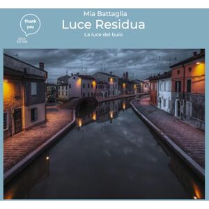 Battaglia, Mia Luce Residua: Manuale creativo di fotografia HDR (Thank You) Battaglia, Mia Luce Residua: Manuale creativo di fotografia HDR (Thank You)
