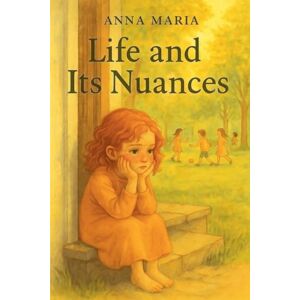 Maria, Anna Life and its Nuances Maria, Anna Life and its Nuances
