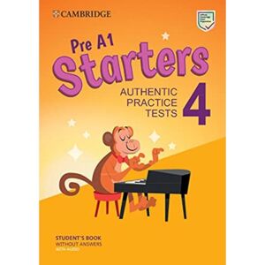 Cambridge University Press Pre A1 Starters 4 Student's Book without Answers with Audio: Authentic Practice Tests (Cambridge Young Learners English Tests) Cambridge University Press Pre A1 Starters 4 Student's Book without Answers with Audio: Authentic Practice Tests (Cambridge Young Learners English Tests)