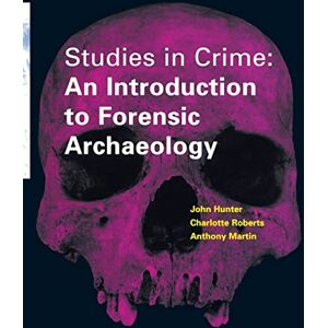 Heron, Carol Studies in Crime: An Introduction to Forensic Archaeology Heron, Carol Studies in Crime: An Introduction to Forensic Archaeology