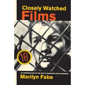 Fabe, Marilyn Closely Watched Films: An Introduction to the Art of Narrative Film Technique Fabe, Marilyn Closely Watched Films: An Introduction to the Art of Narrative Film Technique