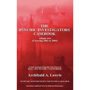 Lawrie, Archibald The Psychic Investigators Casebook: Volume 2 Lawrie, Archibald The Psychic Investigators Casebook: Volume 2