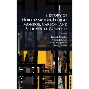United History of Northampton, Lehigh, Monroe, Carbon, and Schuylkill Counties United History of Northampton, Lehigh, Monroe, Carbon, and Schuylkill Counties