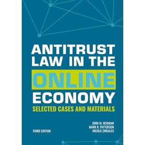 Newman, John M Antitrust Law in the Online Economy: Selected Cases and Materials Newman, John M Antitrust Law in the Online Economy: Selected Cases and Materials