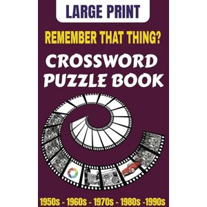 Ayda, kera REMEMBER THAT THING? Crossword Puzlle Book: 1950s 1960s 1970s 1980s -1990s Large Print Ayda, kera REMEMBER THAT THING? Crossword Puzlle Book: 1950s 1960s 1970s 1980s -1990s Large Print