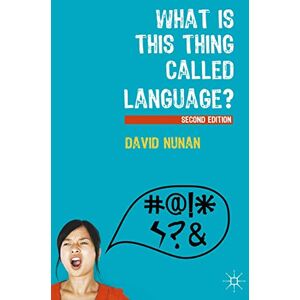 Nunan, David What Is This Thing Called Language? Nunan, David What Is This Thing Called Language?