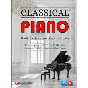 Urbanowicz, Alicja Classical Piano Book for Intermediate Pianists: Masterpieces & Hits Collection 25 Famous Works for Developing Piano Players Sheet Music Solos ... Carol of the Bells Rondo Alla Turca Gift Urbanowicz, Alicja Classical Piano Book for Intermediate Pianists: Masterpieces & Hits Collection 25 Famous Works for Developing Piano Players Sheet Music Solos ... Carol of the Bells Rondo Alla Turca Gift