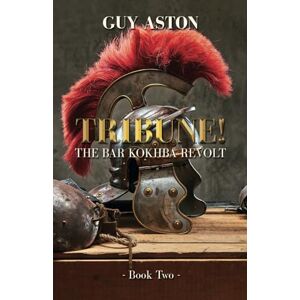 Aston, Guy Tribune (The Bar Kokhba Revolt Series) Aston, Guy Tribune (The Bar Kokhba Revolt Series)