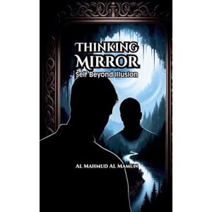 Mamun, Al Mahmud Al Thinking Mirror Mamun, Al Mahmud Al Thinking Mirror