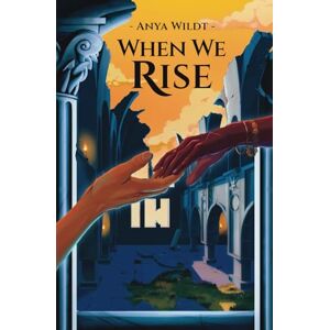 Wildt, Anya When We Rise: 2 (As We Fall) Wildt, Anya When We Rise: 2 (As We Fall)