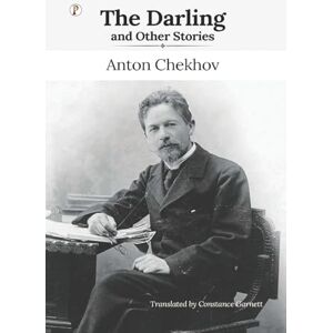 Chekhov, Anton Pavlovich The Darling and Other Stories Chekhov, Anton Pavlovich The Darling and Other Stories