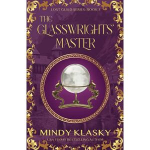 Klasky, Mindy The Glasswrights' Master: 20th Anniversary Edition: 5 (Lost Guild Series) Klasky, Mindy The Glasswrights' Master: 20th Anniversary Edition: 5 (Lost Guild Series)