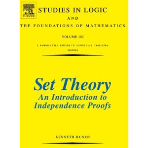 Kenneth Kunen Set Theory An Introduction To Independence Proofs: 102 (Studies in Logic and the Foundations of Mathematics): Volume 102 Kenneth Kunen Set Theory An Introduction To Independence Proofs: 102 (Studies in Logic and the Foundations of Mathematics): Volume 102