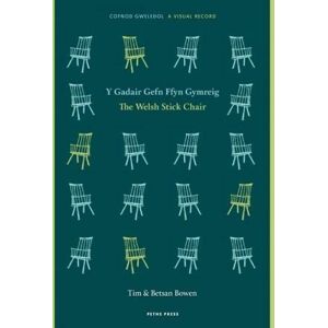 Tim & Betsan Bowen The Welsh Stick Chair 2020: A Visual Record (The Welsh Stick Chair: A Visual Record) Tim & Betsan Bowen The Welsh Stick Chair 2020: A Visual Record (The Welsh Stick Chair: A Visual Record)
