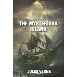 Verne, Jules The Mysterious Island (Annotated) Modern Edition of the Original Classic Verne, Jules The Mysterious Island (Annotated) Modern Edition of the Original Classic