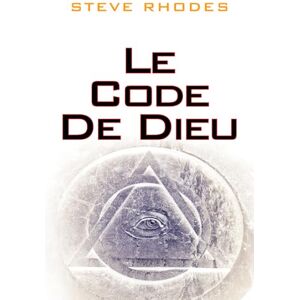 Rhodes, Steve Le code de Dieu: Nous sommes des robots! Rhodes, Steve Le code de Dieu: Nous sommes des robots!