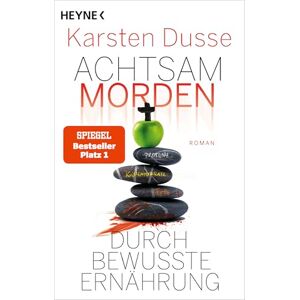 Dusse, Karsten Achtsam morden durch bewusste Ernährung: Roman Dusse, Karsten Achtsam morden durch bewusste Ernährung: Roman