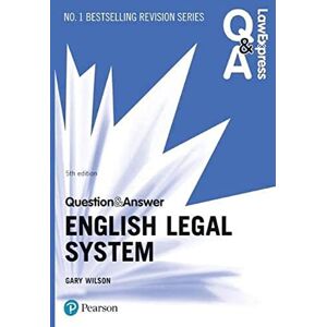 Wilson Law Express Question and Answer: English Legal System (Law Express Questions & Answers) Wilson Law Express Question and Answer: English Legal System (Law Express Questions & Answers)