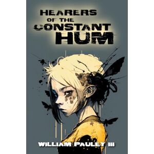Pauley III, William Hearers of the Constant Hum Pauley III, William Hearers of the Constant Hum