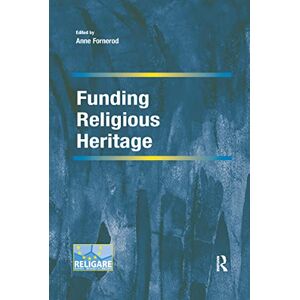 Funding Religious Heritage (Cultural Diversity and Law in Association with RELIGARE) Funding Religious Heritage (Cultural Diversity and Law in Association with RELIGARE)