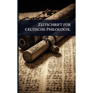 Anonymous Zeitschrift fÃ1/4r celtische Philologie. Anonymous Zeitschrift fÃ1/4r celtische Philologie.