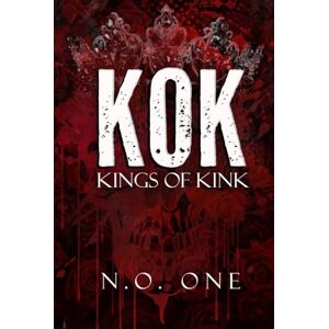 One, N.O. Kings of Kink: A Why Choose Standalone Novel (The Escort) One, N.O. Kings of Kink: A Why Choose Standalone Novel (The Escort)