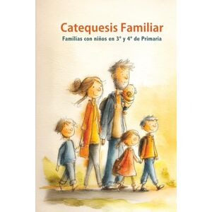 Familias Protagonistas, Fundación Catequesis familiar: Familias con niños en 3º y 4º de Primaria Familias Protagonistas, Fundación Catequesis familiar: Familias con niños en 3º y 4º de Primaria