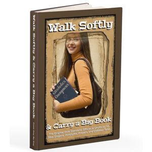 Marshall Walk Softly & Carry a Big Book: The Original Gold Standard: Official & Unofficial 12-Step Slogans, Acronyms, Prayers, and Oldtimer Tales Marshall Walk Softly & Carry a Big Book: The Original Gold Standard: Official & Unofficial 12-Step Slogans, Acronyms, Prayers, and Oldtimer Tales