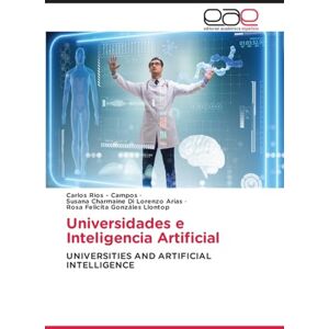 Rios - Campos, Carlos Universidades e Inteligencia Artificial: UNIVERSITIES AND ARTIFICIAL INTELLIGENCE Rios - Campos, Carlos Universidades e Inteligencia Artificial: UNIVERSITIES AND ARTIFICIAL INTELLIGENCE