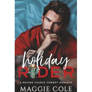 Cole, Maggie Holiday Rider: A Second Chance Cowboy Romance: 3 (The Cartwright Family) Cole, Maggie Holiday Rider: A Second Chance Cowboy Romance: 3 (The Cartwright Family)