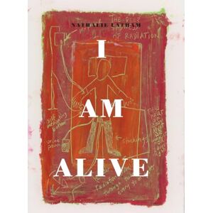 I AM ALIVE: Creating resilience and healing trauma through art I AM ALIVE: Creating resilience and healing trauma through art