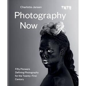Jansen, Charlotte Photography Now: Fifty Pioneers Defining Photography for the Twenty-First Century Jansen, Charlotte Photography Now: Fifty Pioneers Defining Photography for the Twenty-First Century