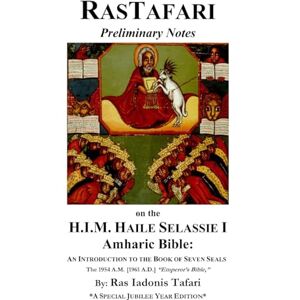 Tafari, Ras Iadonis Rastafari Notes & H.I.M. Haile Selassie Amharic Bible Tafari, Ras Iadonis Rastafari Notes & H.I.M. Haile Selassie Amharic Bible