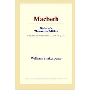 Shakespeare, William Macbeth (Webster's Thesaurus Edition) Shakespeare, William Macbeth (Webster's Thesaurus Edition)