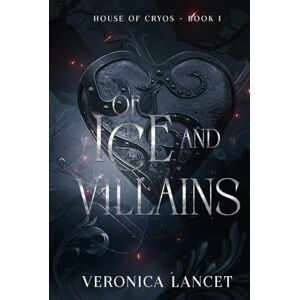 Lancet, Veronica Of Ice and Villains: A Dark Fantasy Romance (House of Cryos) Lancet, Veronica Of Ice and Villains: A Dark Fantasy Romance (House of Cryos)