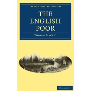 Mackay, Thomas The English Poor (Cambridge Library Collection British and Irish History, General) Mackay, Thomas The English Poor (Cambridge Library Collection British and Irish History, General)