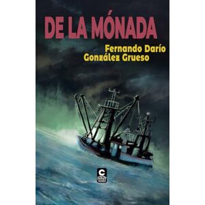 González Grueso, Fernando Darío De la Mónada: Vol. 3 de la triología El Ascenso de los Eones (El ascenso de los Eones (Trilogía de ciencia ficción y vampiros)) González Grueso, Fernando Darío De la Mónada: Vol. 3 de la triología El Ascenso de los Eones (El ascenso de los Eones (Trilogía de ciencia ficción y vampiros))