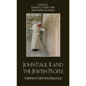 John Paul II and the Jewish People: A Christian-Jewish Dialogue John Paul II and the Jewish People: A Christian-Jewish Dialogue