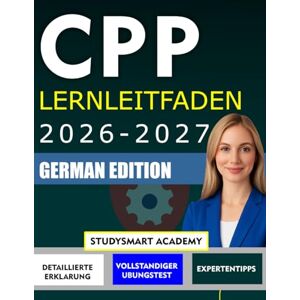 Academy, StudySmart CPP LERNLEITFADEN 2026-2027: Der ultimative Leitfaden für erfolgreiche Lohnbuchhaltung mit Experten Strategien, Übungsfragen und einer detaillierten Schritt-für-Schritt-Anleitung Academy, StudySmart CPP LERNLEITFADEN 2026-2027: Der ultimative Leitfaden für erfolgreiche Lohnbuchhaltung mit Experten Strategien, Übungsfragen und einer detaillierten Schritt-für-Schritt-Anleitung