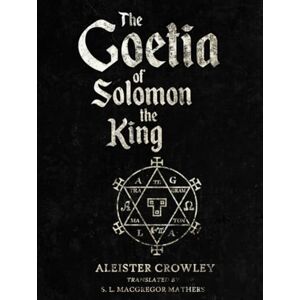 Crowley, Aleister The Goetia of Solomon the King Crowley, Aleister The Goetia of Solomon the King