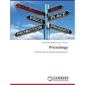 THOMAS, UDEMEOBONG NKEREUWEM Priceology: The Pricing of Goods and Services THOMAS, UDEMEOBONG NKEREUWEM Priceology: The Pricing of Goods and Services