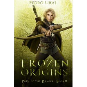 Urvi, Pedro Frozen Origins: (Path of the Ranger Book 11) Urvi, Pedro Frozen Origins: (Path of the Ranger Book 11)