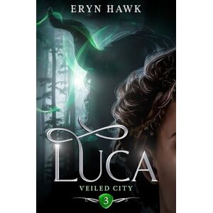 Hawk, Eryn Luca: 3 (Veiled City) Hawk, Eryn Luca: 3 (Veiled City)
