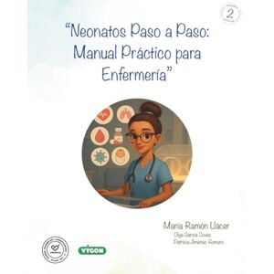 Ramón Llácer, Sra María Neonatos Paso a Paso: Manual práctico para Enfermería Ramón Llácer, Sra María Neonatos Paso a Paso: Manual práctico para Enfermería