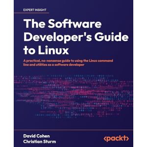 Cohen, David The Software Developer's Guide to Linux: A practical, no-nonsense guide to using the Linux command line and utilities as a software developer Cohen, David The Software Developer's Guide to Linux: A practical, no-nonsense guide to using the Linux command line and utilities as a software developer