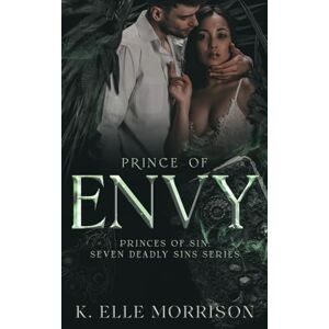 Morrison, K. Elle Prince of Envy: Princes of Sin: The Seven Deadly Sins series Morrison, K. Elle Prince of Envy: Princes of Sin: The Seven Deadly Sins series